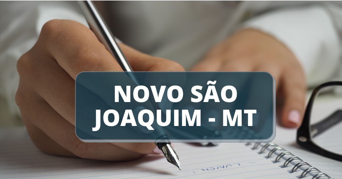 Processo seletivo Prefeitura de Novo São Joaquim - MT, novo são joaquim - mt, seletiva da prefeitura novo são joaquim, prefeitura de novo são joaquim, concursos mt