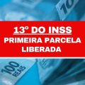 13º salário do INSS: primeira parcela liberada para 30 milhões; saiba quem recebe