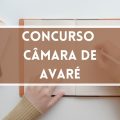 Concurso Câmara de Avaré – SP: edital e inscrições; ganhos de até R$ 11,1 MIL