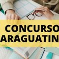 Concurso Prefeitura de Araguatins – TO: edital retificado com 174 vagas; até R$ 8.000