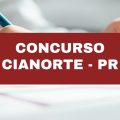 Concurso Prefeitura de Cianorte – PR: até R$ 7,4 mil em edital