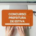 Concurso Prefeitura de Estiva – MG: edital e inscrições; ganhos de até R$ 14 MIL