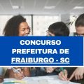 Concurso Prefeitura de Fraiburgo – SC: edital e inscrições; até R$ 11 mil