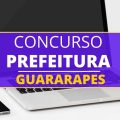 Concurso Prefeitura de Guararapes – SP: oferta de 51 vagas; mensais de até R$ 8,4 mil