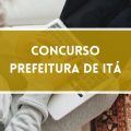 Concurso Prefeitura de Itá – SC: edital e inscrições; até R$ 25,6 MIL