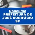 Concurso Prefeitura de José Bonifácio – SP: até R$ 16 mil mensais em edital