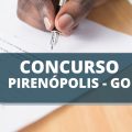 Concurso Prefeitura de Pirenópolis – GO: edital oferta mais de 180 vagas