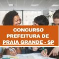 Concurso Prefeitura de Praia Grande – SP: dois editais; R$ 4 mil a R$ 19 mil