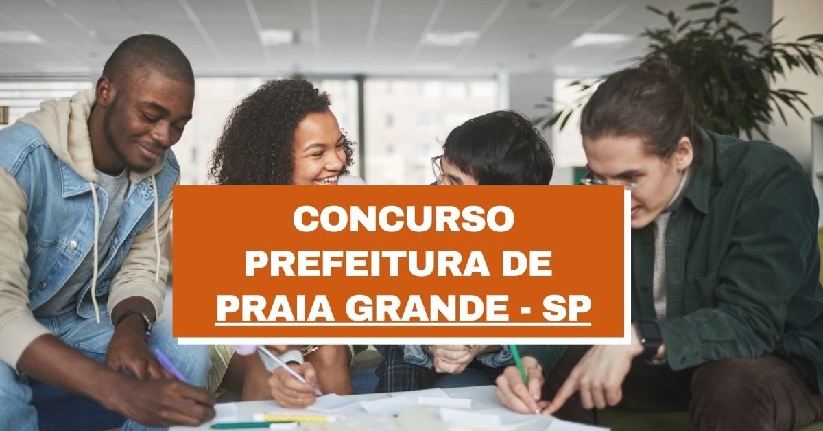 Concurso Prefeitura De Praia Grande – SP: Dois Editais; R$ 4 Mil A R ...