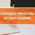 Concurso Prefeitura de Sales Oliveira – SP: edital e inscrições; até R$ 11,5 MIL