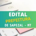 Prefeitura de Sapezal – MT abre editais de seleção; até R$ 11 mil/mês