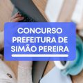 Concurso Prefeitura de Simão Pereira – MG: edital e inscrições; até R$ 11,1 MIL