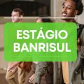 Banrisul RS: edital abre mais de 900 vagas de estágio