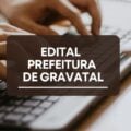 Prefeitura de Gravatal – SC: edital e inscrições; até R$ 10 mil mensais