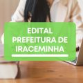 Prefeitura de Iraceminha – SC lança edital de processo seletivo