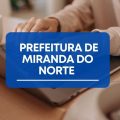 Prefeitura de Miranda do Norte – MA abre 570 vagas em edital retificado