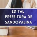 Concurso Prefeitura de Sandovalina – SP: edital e inscrições