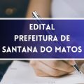 Prefeitura de Santana do Matos – RN lança edital de processo seletivo; até R$ 13 MIL