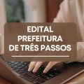 Prefeitura de Três Passos – RS lança dois editais de processo seletivo