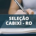 Prefeitura de Cabixi – RO anuncia edital de processo seletivo