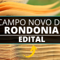 Prefeitura de Campo Novo de Rondônia – RO abre processo seletivo; até R$ 11,9 mil