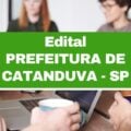 Prefeitura de Catanduva – SP abre vagas em novo edital simplificado