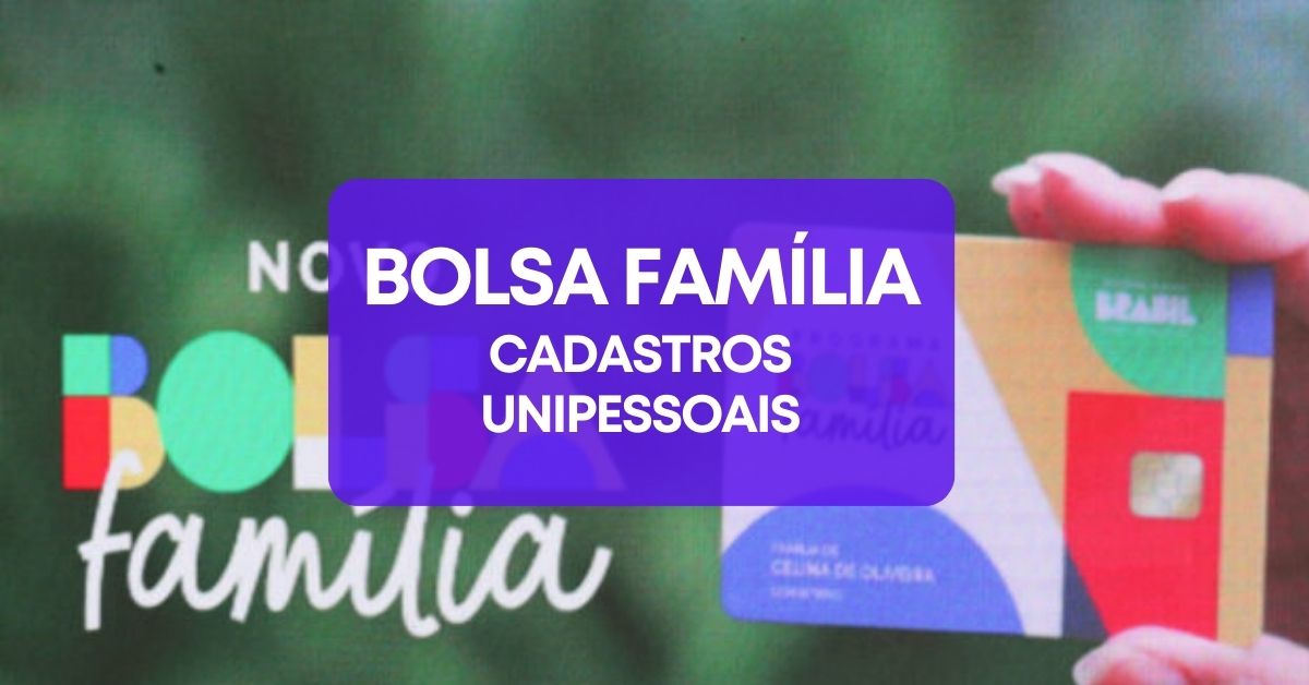 Bolsa Família cadastros unipessoais, Bolsa Família pagamento retroativo, Bolsa Família, desbloqueio Bolsa Família.