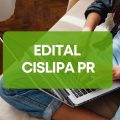 CISLIPA – PR lança edital de processo seletivo; ganhos de até R$ 12,2 mil