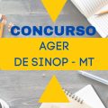 Concurso AGER de Sinop – MT: novas vagas; mensais de R$ 7.893