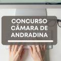 Concurso Câmara de Andradina – SP abre vagas com ganhos de até R$ 6,8 mil