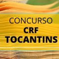 Concurso CRF TO: 40 vagas em novo edital