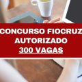 Concurso Fiocruz 2023: 300 vagas autorizadas; edital até dezembro