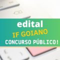 Concurso IF Goiano: edital e inscrição; até R$ 4,5 mil