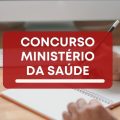 Concurso Ministério da Saúde (MS): 220 vagas ofertadas pelo CNU