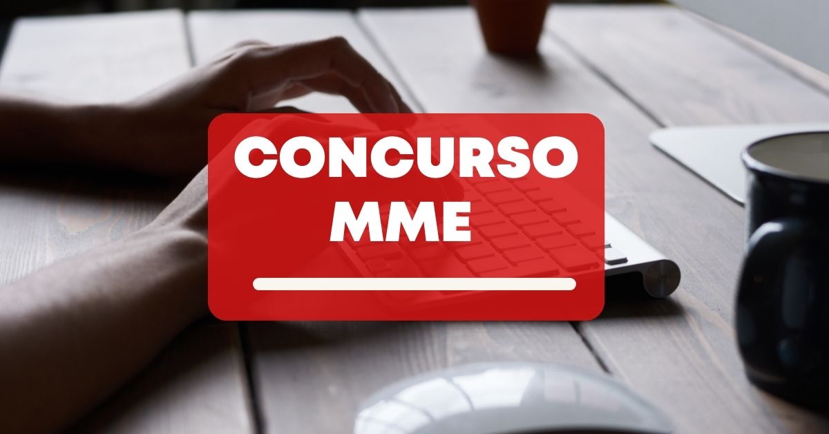 Concurso MME, Edital Concurso MME, vagas MME, Edital MEE.