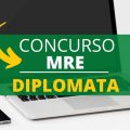 Concurso MRE: 50 vagas para Diplomata; R$ 20.926,98 de remuneração