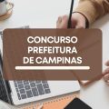 Concurso Prefeitura de Campinas – SP: 26 vagas com salários de até R$ 8,4 mil