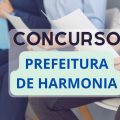 Concurso Prefeitura de Harmonia – RS: novo edital; até R$ 5.318