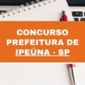 Concurso Prefeitura de Ipeúna – SP: 21 vagas imediatas; até R$ 6 mil