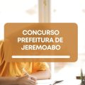 Concurso Prefeitura de Jeremoabo – BA: edital e inscrições