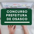 Concurso Prefeitura de Osasco – SP abre 356 vagas; ganhos de até R$ 6,9 mil