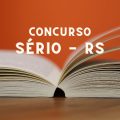 Concurso Prefeitura de Sério – RS: edital e inscrição