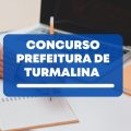 Concurso Prefeitura de Turmalina – SP tem edital publicado; até R$ 10,7 mil