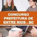 Concurso Prefeitura de Entre Rios – SC: 34 vagas; até R$ 5,7 mil em edital