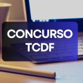 Concurso TCDF: aviso de abertura de editais é publicado; veja o que se sabe