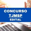 Concurso TJMSP: edital e inscrições; R$ 5 mil a R$ 8 mil mensais