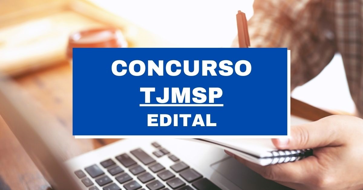 Concurso Tjmsp Edital E Inscrições R 5 Mil A R 8 Mil Mensais 7401