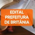 Prefeitura de Britânia – GO abre 164 vagas em processo seletivo