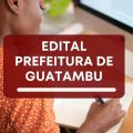 Prefeitura de Guatambu – SC abre vagas com vencimento de até R$ 15,5 mil