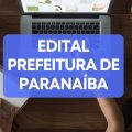 Prefeitura de Paranaíba – MS lança edital de processo seletivo